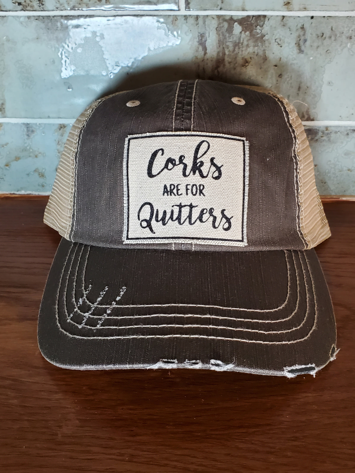 Corks are for Quitters Hat